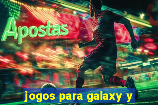 jogos para galaxy y